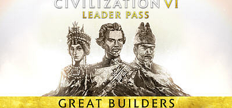 文明6新纪元 官方中文版新增领袖DLC+遇见伟大的建设者